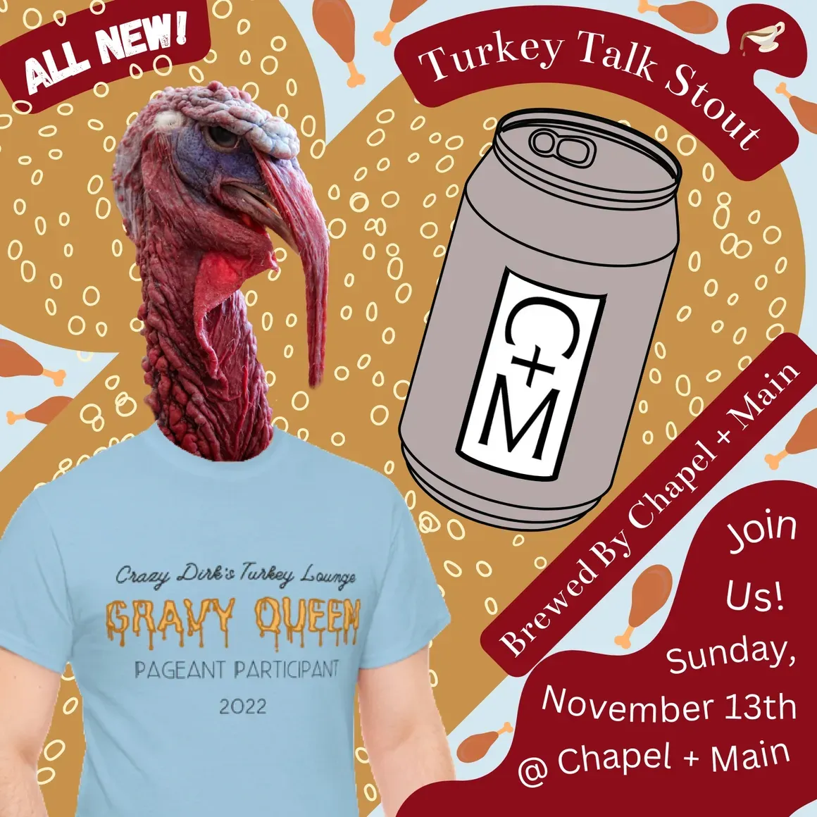 Turkey Talk Stout, brewed by Chapel + Main. Join us Sunday, November 13th at Chapel + Main. Gravy Queen Pageant Participant 2022 shirt pictured.