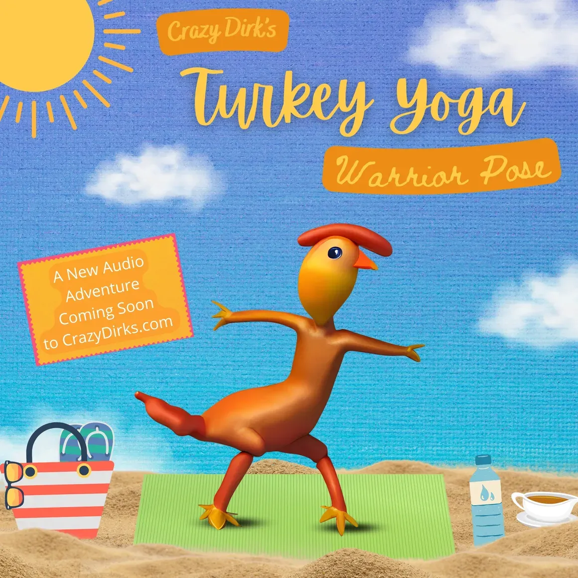 Crazy Dirk's Turkey Yoga, Warrior Pose. A new audio adventure coming soon to CrazyDirks.com.